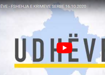 UDHËVE – FSHEHJA E KRIMEVE SERBE 16.10.2020 (emision TV)