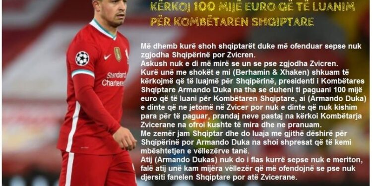 XHERDAN SHAQIRI: ARMANDO DUKA KËRKOJ 100 MIJË EURO QË TË LUANIM PËR KOMBËTAREN SHQIPTARE